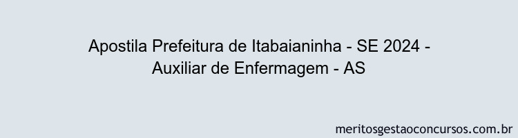 Apostila Concurso Prefeitura de Itabaianinha - SE 2024 PDF - Auxiliar de Enfermagem - AS