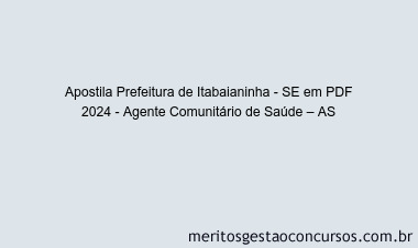 Apostila Concurso Prefeitura de Itabaianinha - SE 2024 PDF - Agente Comunitário de Saúde – AS