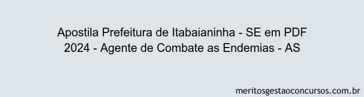 Apostila Concurso Prefeitura de Itabaianinha - SE 2024 PDF - Agente de Combate as Endemias - AS