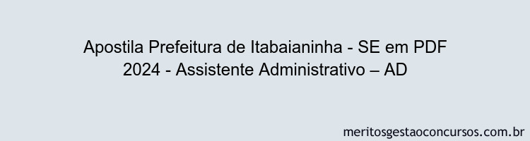 Apostila Concurso Prefeitura de Itabaianinha - SE 2024 PDF - Assistente Administrativo – AD