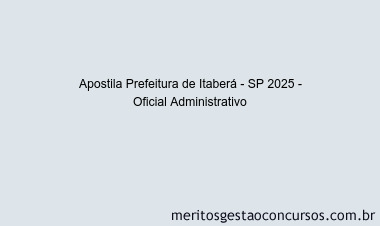 Apostila Concurso Prefeitura de Itaberá - SP 2025 - Oficial Administrativo