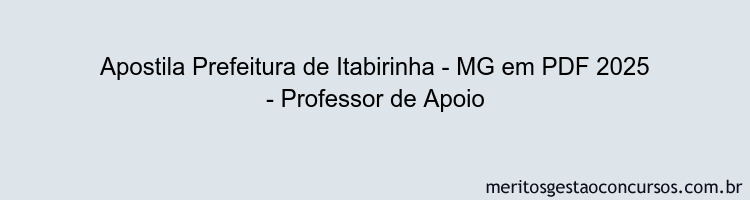 Apostila Concurso Prefeitura de Itabirinha - MG 2025 - Professor de Apoio
