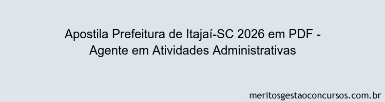 Apostila Concurso Prefeitura de Itajaí-SC 2026 - Agente em Atividades Administrativas