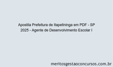 Apostila Concurso Prefeitura de Itapetininga - SP 2025 - Agente de Desenvolvimento Escolar I