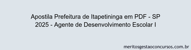 Apostila Concurso Prefeitura de Itapetininga - SP 2025 - Agente de Desenvolvimento Escolar I