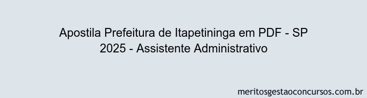 Apostila Concurso Prefeitura de Itapetininga - SP 2025 - Assistente Administrativo