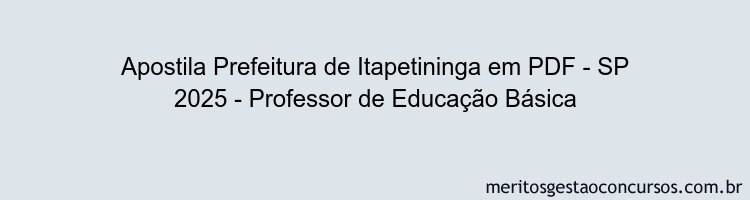 Apostila Concurso Prefeitura de Itapetininga - SP 2025 - Professor de Educação Básica