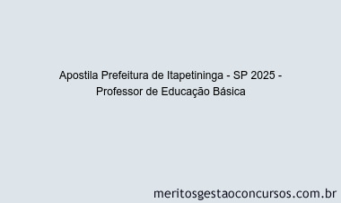 Apostila Concurso Prefeitura de Itapetininga - SP 2025 - Professor de Educação Básica