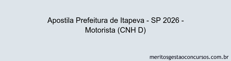 Apostila Concurso Prefeitura de Itapeva - SP 2026 - Motorista (CNH D)