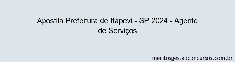 Apostila Concurso Prefeitura de Itapevi - SP 2024 Impressa - Agente de Serviços