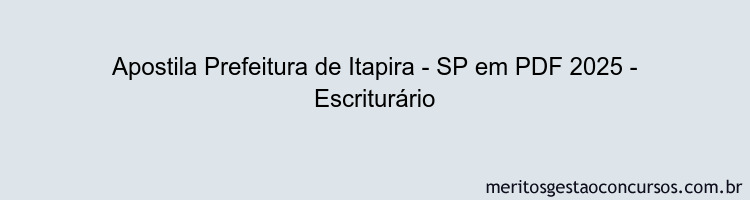 Apostila Concurso Prefeitura de Itapira - SP 2025 - Escriturário