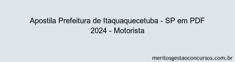 Apostila Concurso Prefeitura de Itaquaquecetuba - SP 2024 PDF - Motorista