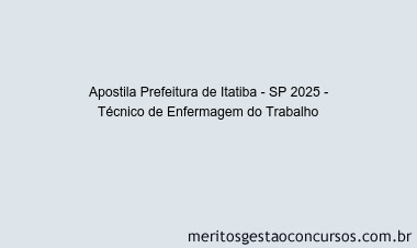 Apostila Concurso Prefeitura de Itatiba - SP 2025 - Técnico de Enfermagem do Trabalho