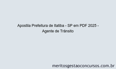 Apostila Concurso Prefeitura de Itatiba - SP 2025 - Agente de Trânsito