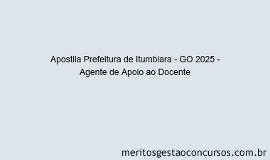 Apostila Concurso Prefeitura de Itumbiara - GO 2025 - Agente de Apoio ao Docente