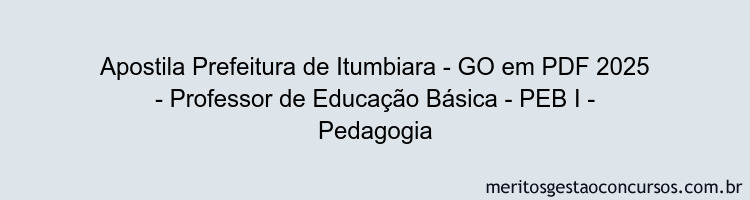 Apostila Concurso Prefeitura de Itumbiara - GO 2025 - Professor de Educação Básica - PEB I - Pedagogia