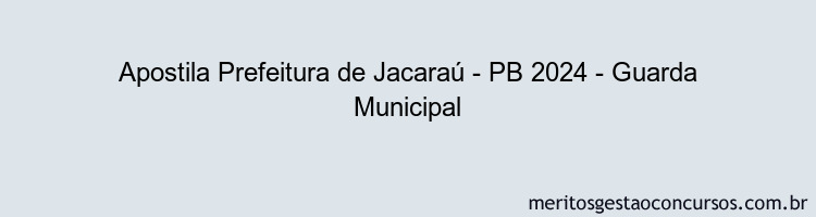 Apostila Concurso Prefeitura de Jacaraú - PB 2024 Impressa - Guarda Municipal