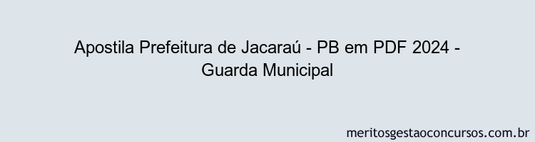 Apostila Concurso Prefeitura de Jacaraú - PB 2024 PDF - Guarda Municipal