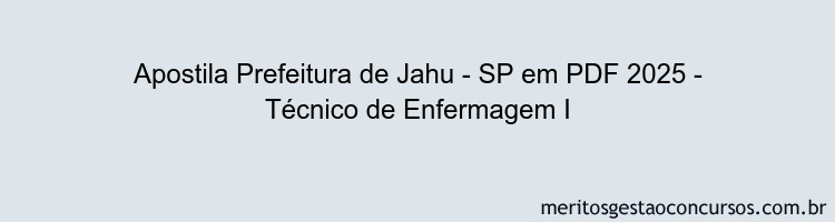 Apostila Concurso Prefeitura de Jahu - SP 2025 - Técnico de Enfermagem I