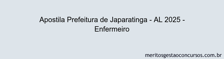Apostila Concurso Prefeitura de Japaratinga - AL 2025 - Enfermeiro