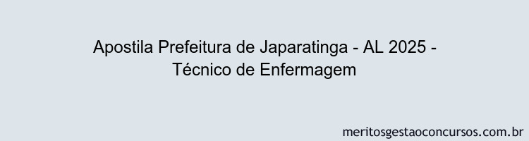Apostila Concurso Prefeitura de Japaratinga - AL 2025 - Técnico de Enfermagem