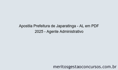 Apostila Concurso Prefeitura de Japaratinga - AL 2025 - Agente Administrativo