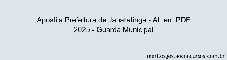 Apostila Concurso Prefeitura de Japaratinga - AL 2025 - Guarda Municipal