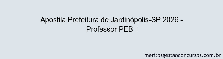 Apostila Concurso Prefeitura de Jardinópolis-SP 2026 - Professor PEB I