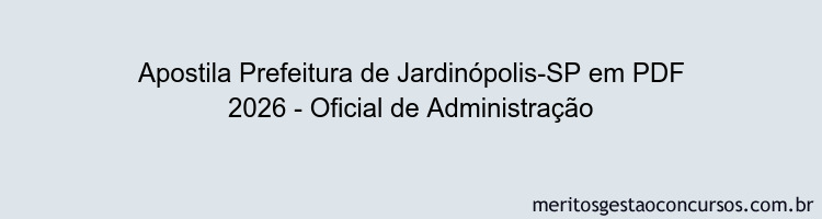 Apostila Concurso Prefeitura de Jardinópolis-SP 2026 - Oficial de Administração