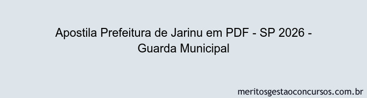 Apostila Concurso Prefeitura de Jarinu - SP 2026 - Guarda Municipal