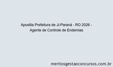 Apostila Concurso Prefeitura de Ji-Paraná - RO 2026 - Agente de Controle de Endemias