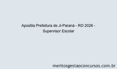 Apostila Concurso Prefeitura de Ji-Paraná - RO 2026 - Supervisor Escolar