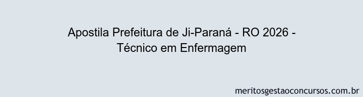 Apostila Concurso Prefeitura de Ji-Paraná - RO 2026 - Técnico em Enfermagem