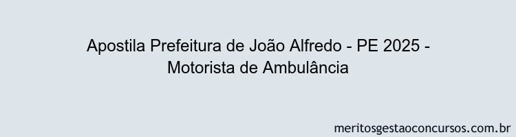 Apostila Concurso Prefeitura de João Alfredo - PE 2025 - Motorista de Ambulância