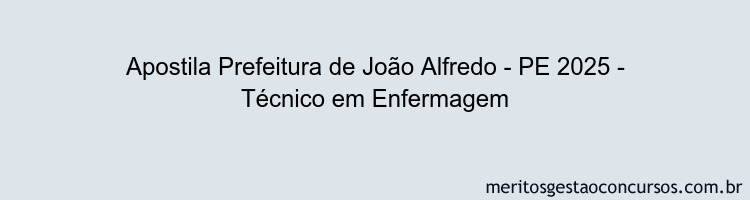 Apostila Concurso Prefeitura de João Alfredo - PE 2025 - Técnico em Enfermagem