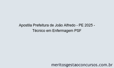 Apostila Concurso Prefeitura de João Alfredo - PE 2025 - Técnico em Enfermagem PSF