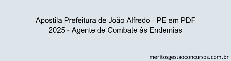 Apostila Concurso Prefeitura de João Alfredo - PE 2025 - Agente de Combate às Endemias