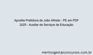Apostila Concurso Prefeitura de João Alfredo - PE 2025 - Auxiliar de Serviços de Educação