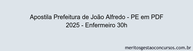 Apostila Concurso Prefeitura de João Alfredo - PE 2025 - Enfermeiro 30h