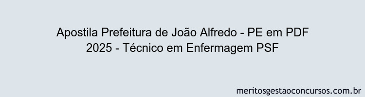 Apostila Concurso Prefeitura de João Alfredo - PE 2025 - Técnico em Enfermagem PSF