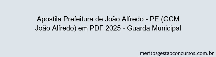 Apostila Concurso Prefeitura de João Alfredo - PE (GCM João Alfredo) 2025 - Guarda Municipal