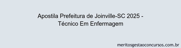 Apostila Concurso Prefeitura de Joinville-SC 2025 - Técnico Em Enfermagem