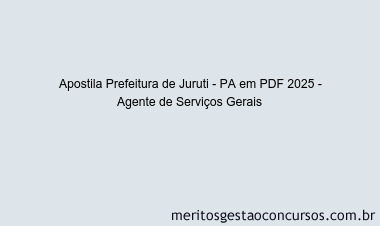 Apostila Concurso Prefeitura de Juruti - PA 2025 - Agente de Serviços Gerais