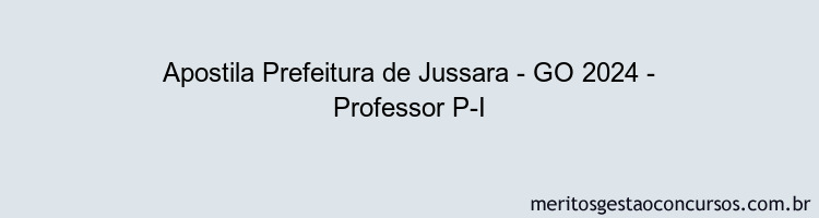 Apostila Concurso Prefeitura de Jussara - GO 2024 Impressa - Professor P-I