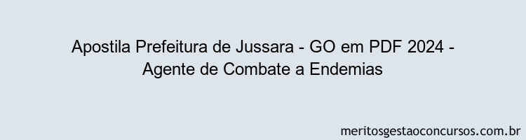 Apostila Concurso Prefeitura de Jussara - GO 2024 PDF - Agente de Combate a Endemias