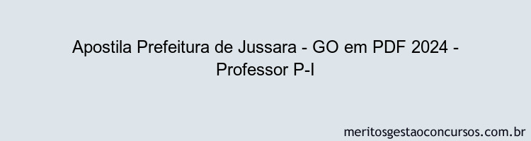 Apostila Concurso Prefeitura de Jussara - GO 2024 PDF - Professor P-I