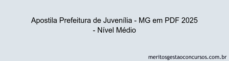 Apostila Concurso Prefeitura de Juvenília - MG 2025 - Nível Médio