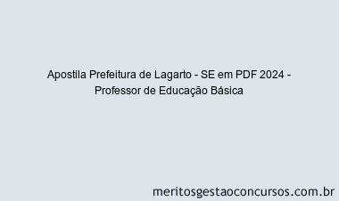 Apostila Concurso Prefeitura de Lagarto - SE 2024 PDF - Professor de Educação Básica