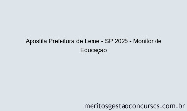Apostila Concurso Prefeitura de Leme - SP 2025 - Monitor de Educação