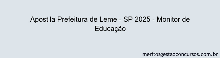 Apostila Concurso Prefeitura de Leme - SP 2025 - Monitor de Educação